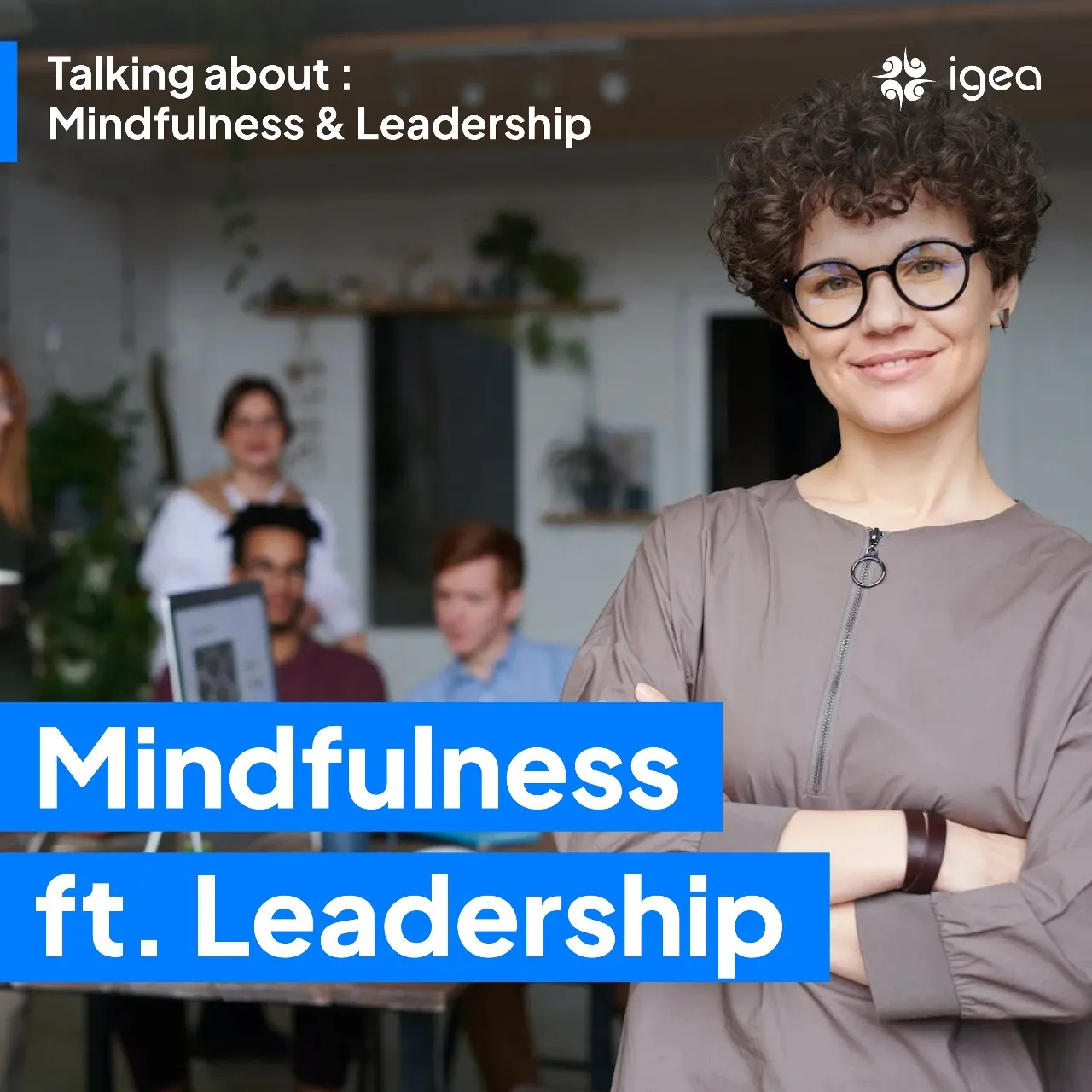 How Mindfulness Can Enhance Your Leadership Skills ?