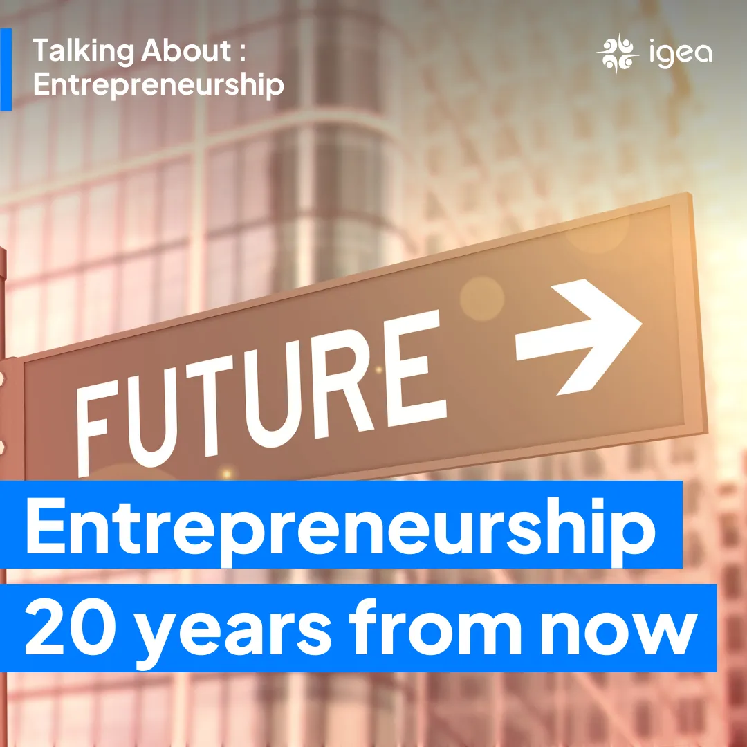 Entrepreneurship 20 Years from Now!